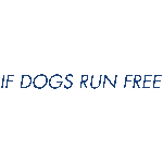 If Dogs Run Free KG