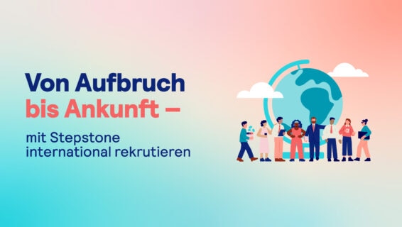 Illustration für internationales Recruiting: Rechts steht eine diverse Gruppe von acht Personen unterschiedlichen Geschlechts und verschiedener Hautfarben vor einem großen Globus. Links steht der Text „Von Aufbruch bis Ankunft – mit Stepstone international rekrutieren“ auf einem Hintergrund, der von Hellblau unten zu Rosa oben verläuft.